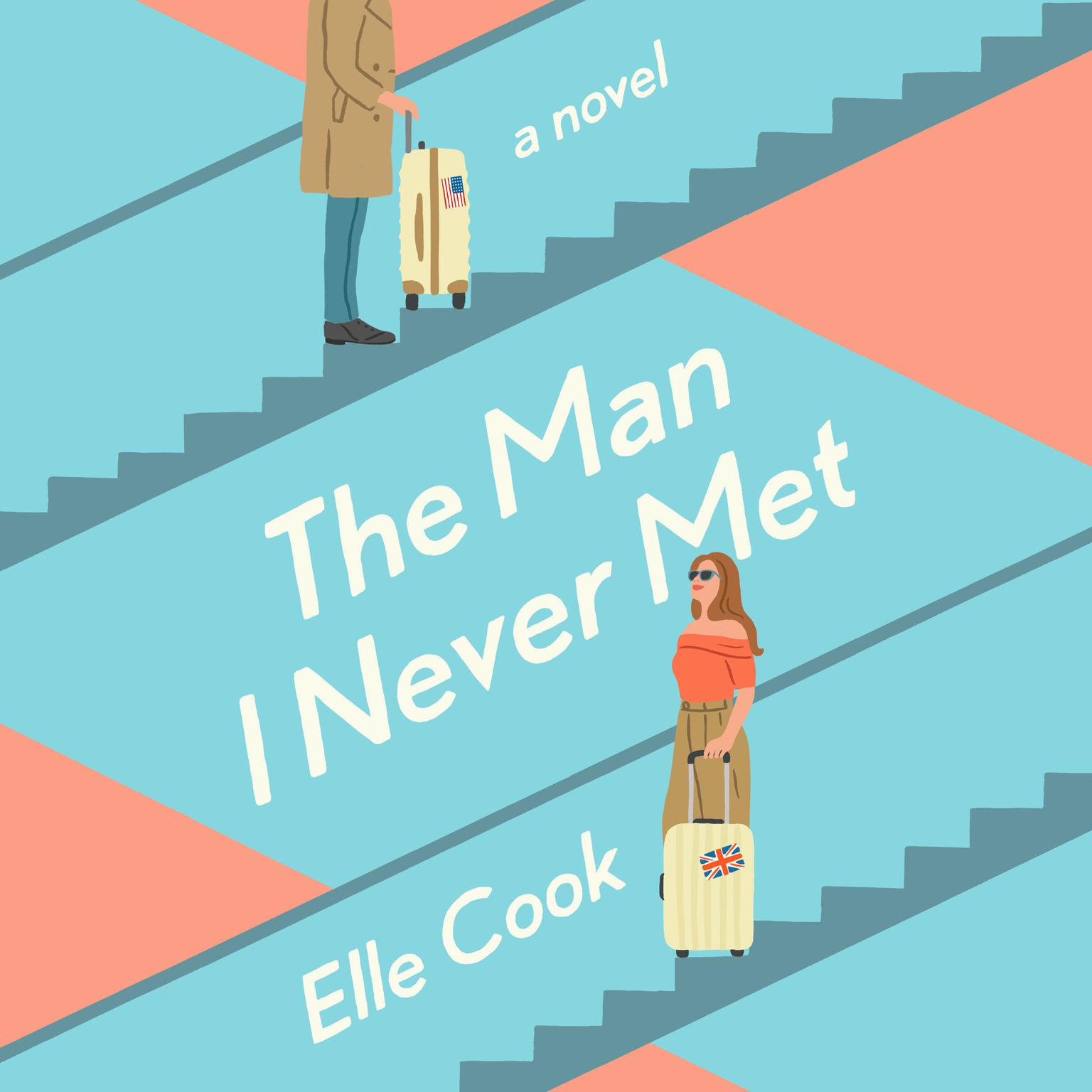 The Man I Never Met: A Novel Audiobook, by Elle Cook