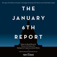 The January 6th Report Audiobook, by David Remnick