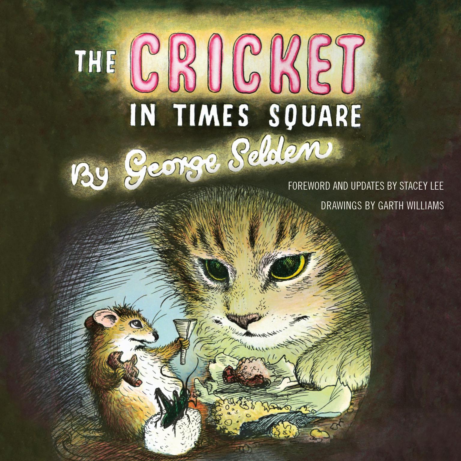 The Cricket in Times Square: Revised and updated edition with an afterword by Stacey Lee; read by Vikas Adam Audiobook, by George Selden