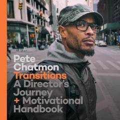 Transitions: A Director’s Journey and Motivational Handbook Audiobook, by Pete Chatmon