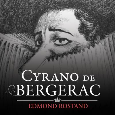 Cyrano de Bergerac: A Play in Five Parts Audiobook, by Edmond Rostand