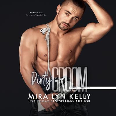 Dirty Groom Audiobook, by Mira Lyn Kelly