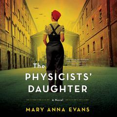 The Physicists' Daughter Audiobook, by Mary Anna Evans