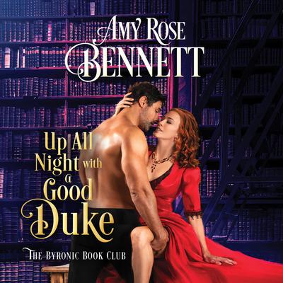 Up All Night with a Good Duke Audiobook, by Amy Rose Bennett