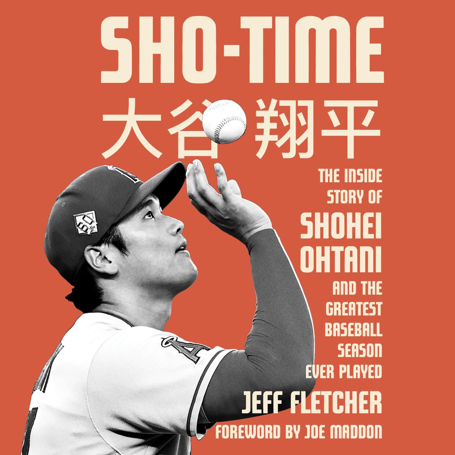 Sho-Time: The Inside Story of Shohei Ohtani and the Greatest Baseball Season Ever Played Audiobook, by Jeff Fletcher