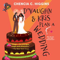 DVaughn and Kris Plan a Wedding Audiobook, by Chencia C. Higgins
