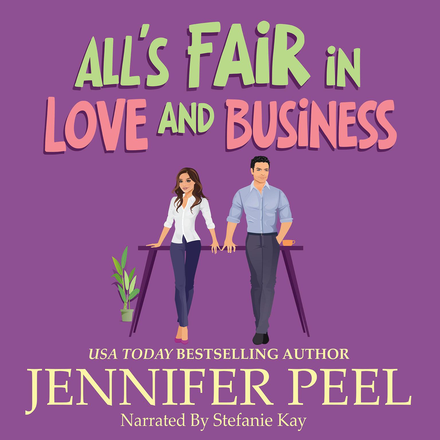 Alls Fair in Love and Business: A Second Chance Romance Audiobook, by Jennifer Peel