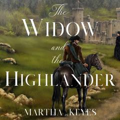 The Widow and the Highlander Audiobook, by Martha Keyes