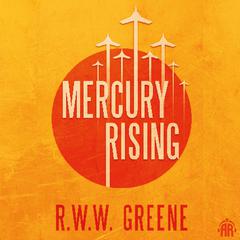 Mercury Rising Audiobook, by R.W.W. Greene
