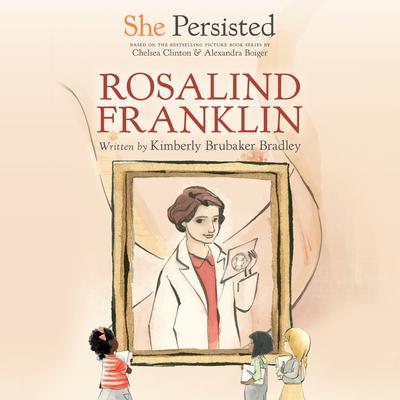 She Persisted: Rosalind Franklin Audiobook, by 