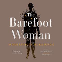 The Barefoot Woman Audiobook, by Scholastique Mukasonga