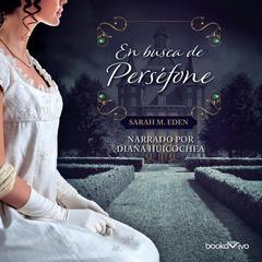 En busca de Perséfone (Seeking Persephone) Audiobook, by Sarah M. Eden