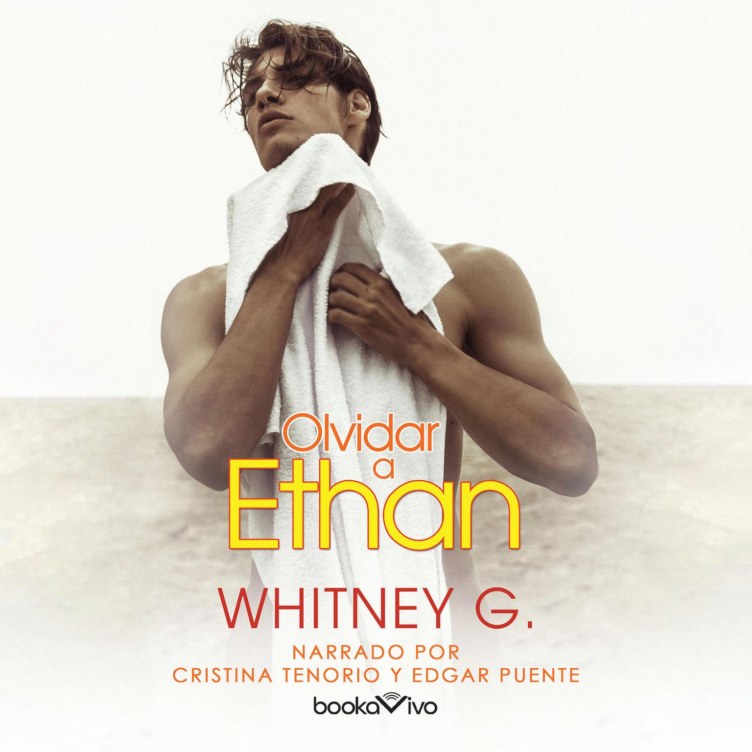 Olvidar a Ethan (Forget You, Ethan) Audiobook, by Whitney G.