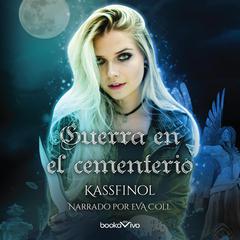 Guerra en el Cementerio Audiobook, by Kassfinol 