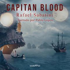 El Capitán Blood Audiobook, by Rafael Sabatini