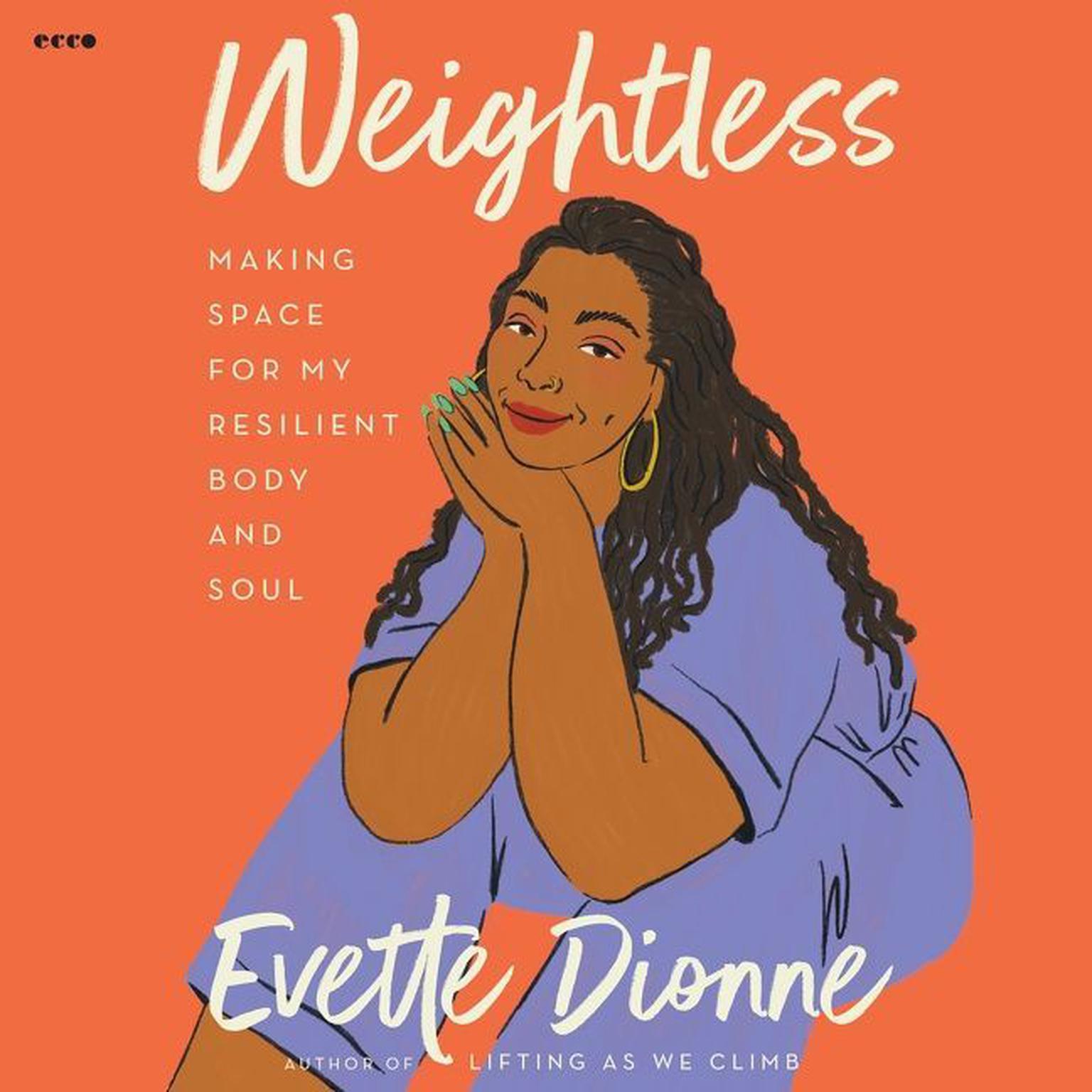 Weightless: Making Space for My Resilient Body and Soul Audiobook, by Evette Dionne