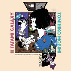 The Tatami Galaxy: A Novel Audiobook, by Tomihiko Morimi