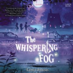 The Whispering Fog Audiobook, by Landra Jennings
