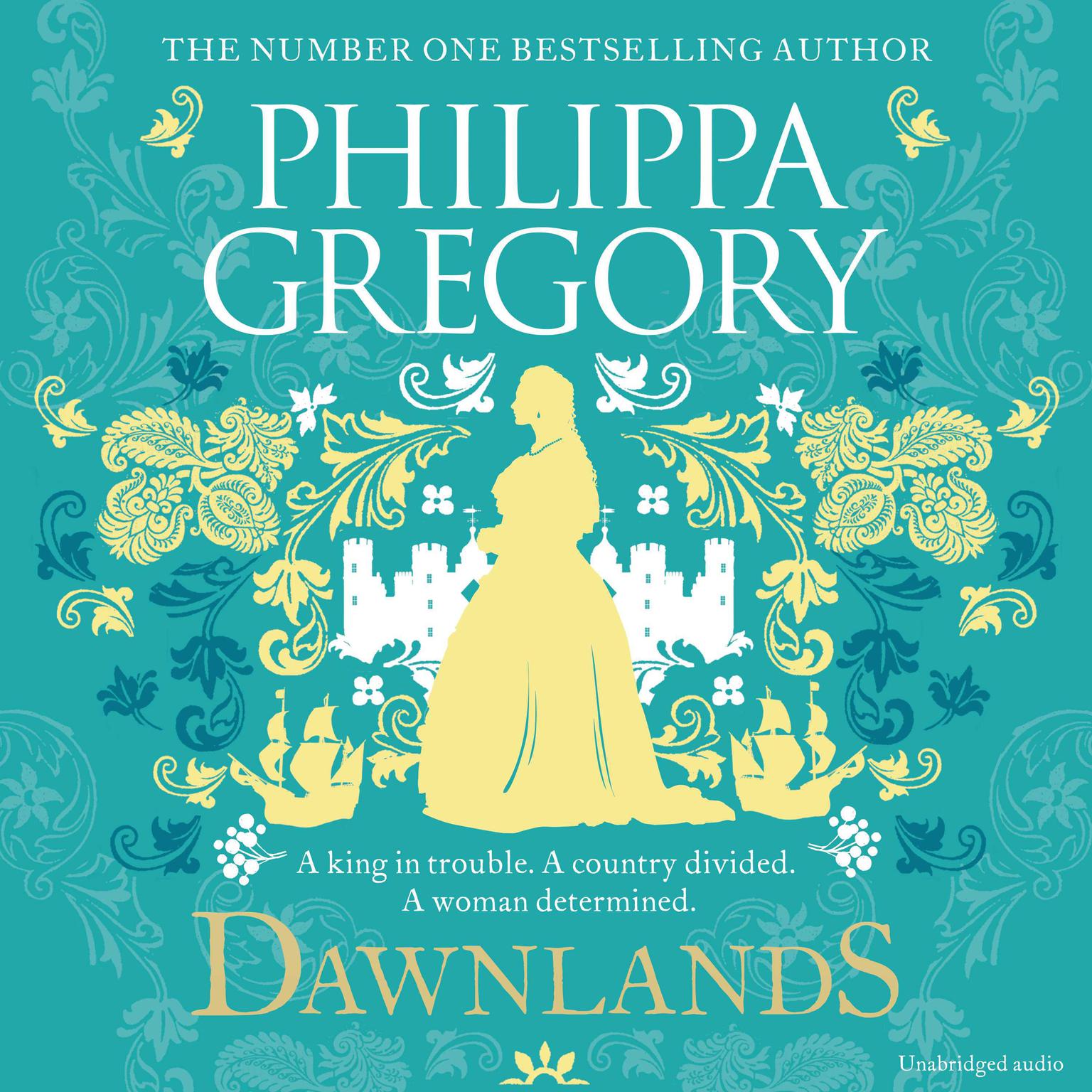 Dawnlands: the number one bestselling author of vivid stories crafted by history Audiobook, by Philippa Gregory