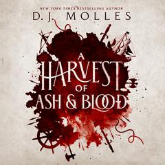 A Harvest of Ash and Blood Audiobook, by D.J. Molles