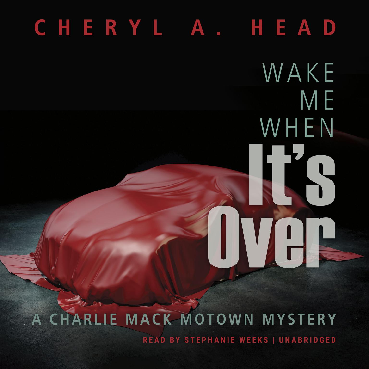 Wake Me When Its Over Audiobook, by Cheryl A. Head
