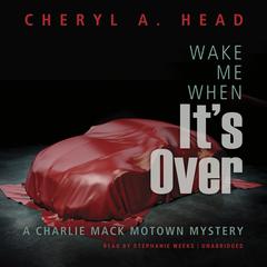 Wake Me When Its Over Audiobook, by Cheryl A. Head