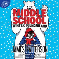 Middle School: Winter Blunderland Audiobook, by 