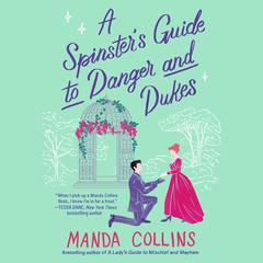 A Spinsters Guide to Danger and Dukes Audiobook, by Manda Collins