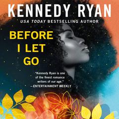Before I Let Go Audiobook, by Kennedy Ryan