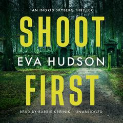 Shoot First Audiobook, by Eva Hudson