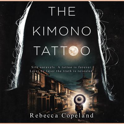 The Kimono Tattoo Audiobook, by Rebecca Copeland