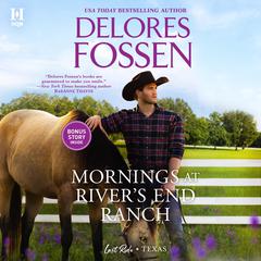 Mornings at River's End Ranch Audiobook, by Delores Fossen