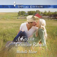 A Kiss on Crimson Ranch Audiobook, by Michelle Major