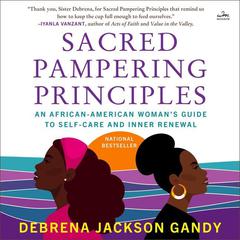 Sacred Pampering Principles: An African-American Womans Guide to Self-care and Inner Renewal Audiobook, by Debrena Jackson Gandy