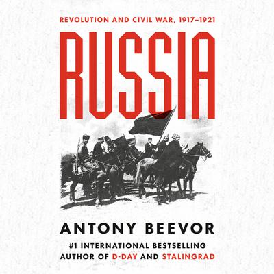Russia: Revolution and Civil War, 1917-1921 Audiobook, by Antony Beevor