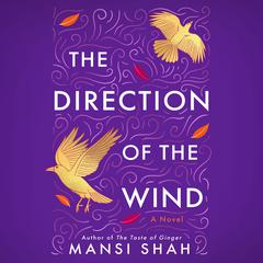 The Direction of the Wind: A Novel Audiobook, by Mansi Shah
