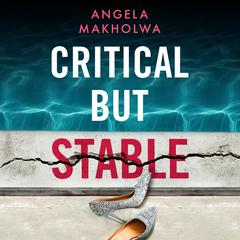 Critical but Stable Audiobook, by Angela Makholwa