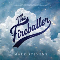 The Fireballer Audiobook, by Mark Stevens