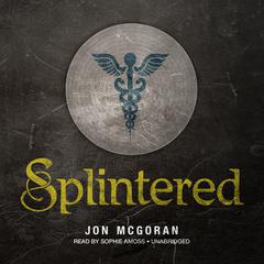 Splintered Audiobook, by Jon McGoran