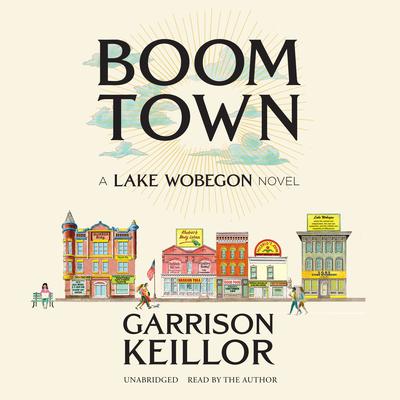 Boom Town: A Lake Wobegon Novel Audiobook, by 