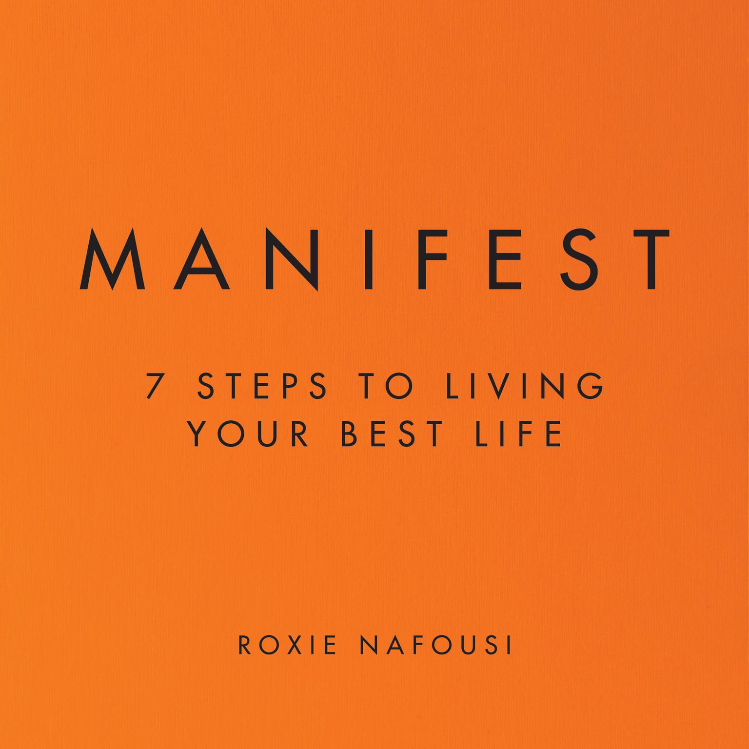 Manifest: 7 Steps to Living Your Best Life Audiobook, by Roxie Nafousi