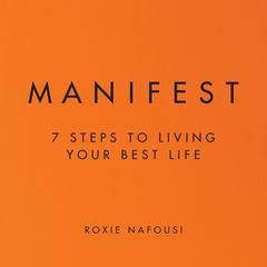 Manifest: 7 Steps to Living Your Best Life Audiobook, by Roxie Nafousi
