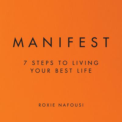 Manifest: 7 Steps to Living Your Best Life Audiobook, by Roxie Nafousi