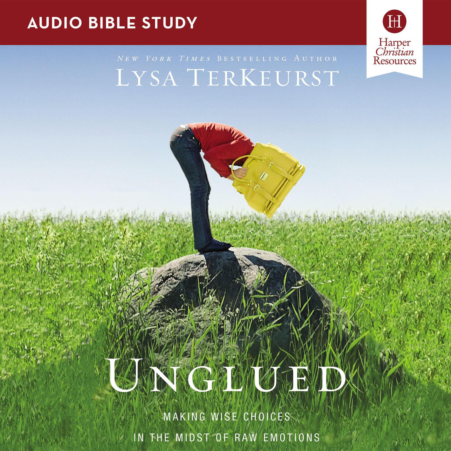 Unglued: Audio Bible Studies: Making Wise Choices in the Midst of Raw Emotions Audiobook, by Lysa TerKeurst