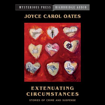 Extenuating Circumstances: A Treasury of Crime & Suspense Fiction Audiobook, by Joyce Carol Oates