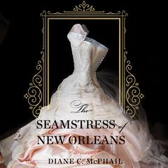The Seamstress of New Orleans Audiobook, by Diane C. McPhail