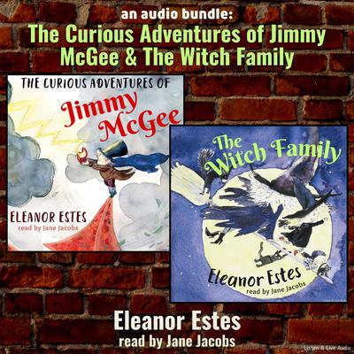 An Audio Bundle: The Curious Adventures of Jimmy McGee & The Witch Family Audiobook, by Eleanor Estes
