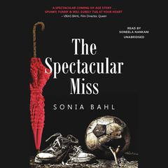 The Spectacular Miss Audiobook, by Sonia Bahl