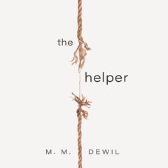 The Helper Audiobook, by M. M. Dewil