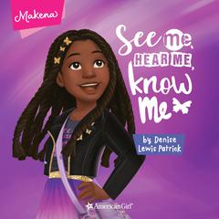 Makena: See Me, Hear Me, Know Me Audiobook, by Denise Lewis Patrick